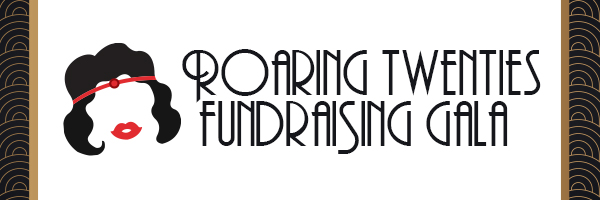 Roaring 20’s Fundraising Gala: April 4th, 2020